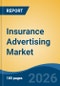 Insurance Advertising Market - Global Industry Size, Share, Trends, Opportunity, and Forecast, 2021-2031 - Product Thumbnail Image