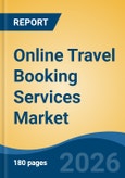 Online Travel Booking Services Market - Global Industry Size, Share, Trends, Opportunity, and Forecast, 2021-2031- Product Image