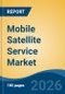 Mobile Satellite Service Market - Global Industry Size, Share, Trends, Opportunity, and Forecast, 2021-2031 - Product Thumbnail Image