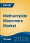 Methacrylate Monomers Market - Global Industry Size, Share, Trends, Opportunity, and Forecast, 2021-2031 - Product Thumbnail Image
