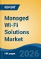 Managed Wi-Fi Solutions Market - Global Industry Size, Share, Trends, Opportunity, and Forecast, 2021-2031 - Product Thumbnail Image