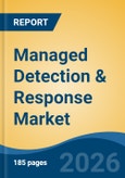 Managed Detection & Response Market - Global Industry Size, Share, Trends, Opportunity, and Forecast, 2021-2031- Product Image