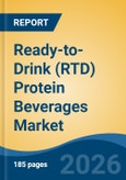 Ready-to-Drink (RTD) Protein Beverages Market - Global Industry Size, Share, Trends, Opportunity, and Forecast, 2021-2031- Product Image