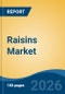 Raisins Market - Global Industry Size, Share, Trends, Opportunity, and Forecast, 2021-2031 - Product Thumbnail Image