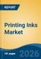 Printing Inks Market - Global Industry Size, Share, Trends, Opportunity, and Forecast, 2021-2031 - Product Thumbnail Image