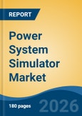 Power System Simulator Market - Global Industry Size, Share, Trends, Opportunity, and Forecast, 2021-2031- Product Image