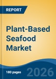 Plant-Based Seafood Market - Global Industry Size, Share, Trends, Opportunity, and Forecast, 2021-2031- Product Image