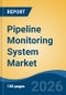 Pipeline Monitoring System Market - Global Industry Size, Share, Trends, Opportunity, and Forecast, 2021-2031 - Product Thumbnail Image