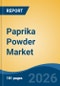 Paprika Powder Market - Global Industry Size, Share, Trends, Opportunity, and Forecast, 2021-2031 - Product Thumbnail Image