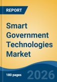 Smart Government Technologies Market - Global Industry Size, Share, Trends, Opportunity, and Forecast, 2021-2031- Product Image