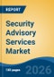 Security Advisory Services Market - Global Industry Size, Share, Trends, Opportunity, and Forecast, 2021-2031 - Product Thumbnail Image