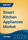 Smart Kitchen Appliances Market - Global Industry Size, Share, Trends, Opportunity, and Forecast, 2021-2031- Product Image