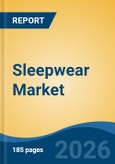 Sleepwear Market - Global Industry Size, Share, Trends, Opportunity, and Forecast, 2021-2031- Product Image