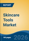 Skincare Tools Market - Global Industry Size, Share, Trends, Opportunity, and Forecast, 2021-2031- Product Image