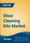Shoe Cleaning Kits Market - Global Industry Size, Share, Trends, Opportunity, and Forecast, 2021-2031 - Product Thumbnail Image