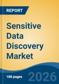 Sensitive Data Discovery Market - Global Industry Size, Share, Trends, Opportunity, and Forecast, 2021-2031- Product Image