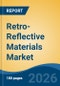 Retro-Reflective Materials Market - Global Industry Size, Share, Trends, Opportunity, and Forecast, 2021-2031 - Product Thumbnail Image