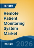 Remote Patient Monitoring System Market - Global Industry Size, Share, Trends, Opportunity, and Forecast, 2021-2031- Product Image