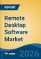 Remote Desktop Software Market - Global Industry Size, Share, Trends, Opportunity, and Forecast, 2021-2031 - Product Thumbnail Image