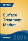 Surface Treatment Market - Global Industry Size, Share, Trends, Opportunity, and Forecast, 2021-2031- Product Image