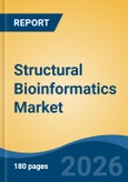Structural Bioinformatics Market - Global Industry Size, Share, Trends, Opportunity, and Forecast, 2021-2031- Product Image