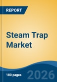 Steam Trap Market - Global Industry Size, Share, Trends, Opportunity, and Forecast, 2021-2031- Product Image