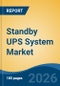 Standby UPS System Market - Global Industry Size, Share, Trends, Opportunity, and Forecast, 2021-2031 - Product Thumbnail Image