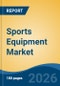 Sports Equipment Market - Global Industry Size, Share, Trends, Opportunity, and Forecast, 2021-2031 - Product Thumbnail Image