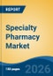 Specialty Pharmacy Market - Global Industry Size, Share, Trends, Opportunity, and Forecast, 2021-2031 - Product Thumbnail Image