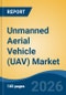 Unmanned Aerial Vehicle (UAV) Market - Global Industry Size, Share, Trends, Opportunity, and Forecast, 2021-2031 - Product Thumbnail Image