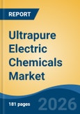 Ultrapure Electric Chemicals Market - Global Industry Size, Share, Trends, Opportunity, and Forecast, 2021-2031- Product Image