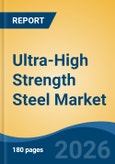 Ultra-High Strength Steel Market - Global Industry Size, Share, Trends, Opportunity, and Forecast, 2021-2031- Product Image