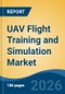 UAV Flight Training and Simulation Market - Global Industry Size, Share, Trends, Opportunity, and Forecast, 2021-2031 - Product Thumbnail Image
