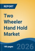 Two Wheeler Hand Hold Market - Global Industry Size, Share, Trends, Opportunity, and Forecast, 2021-2031- Product Image