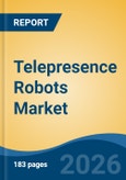 Telepresence Robots Market - Global Industry Size, Share, Trends, Opportunity, and Forecast, 2021-2031- Product Image