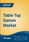 Table Top Games Market - Global Industry Size, Share, Trends, Opportunity, and Forecast, 2021-2031 - Product Thumbnail Image