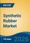 Synthetic Rubber Market - Global Industry Size, Share, Trends, Opportunity, and Forecast, 2021-2031 - Product Thumbnail Image