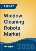 Window Cleaning Robots Market - Global Industry Size, Share, Trends, Opportunity, and Forecast, 2021-2031- Product Image