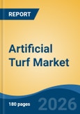 Artificial Turf Market - Global Industry Size, Share, Trends, Opportunity, and Forecast, 2021-2031- Product Image