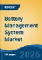 Battery Management System Market - Global Industry Size, Share, Trends, Opportunity, and Forecast, 2021-2031 - Product Thumbnail Image