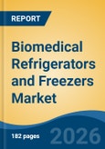 Biomedical Refrigerators and Freezers Market - Global Industry Size, Share, Trends, Opportunity, and Forecast, 2021-2031- Product Image