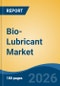 Bio-Lubricant Market - Global Industry Size, Share, Trends, Opportunity, and Forecast, 2021-2031 - Product Thumbnail Image