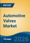 Automotive Valves Market - Global Industry Size, Share, Trends, Opportunity, and Forecast, 2021-2031 - Product Thumbnail Image