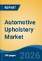 Automotive Upholstery Market - Global Industry Size, Share, Trends, Opportunity, and Forecast, 2021-2031 - Product Thumbnail Image
