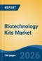 Biotechnology Kits Market - Global Industry Size, Share, Trends, Opportunity, and Forecast, 2021-2031 - Product Thumbnail Image