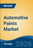 Automotive Paints Market - Global Industry Size, Share, Trends, Opportunity, and Forecast, 2021-2031- Product Image