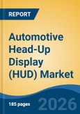Automotive Head-Up Display (HUD) Market - Global Industry Size, Share, Trends, Opportunity, and Forecast, 2021-2031- Product Image