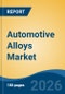 Automotive Alloys Market - Global Industry Size, Share, Trends, Opportunity, and Forecast, 2021-2031 - Product Thumbnail Image