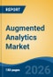 Augmented Analytics Market - Global Industry Size, Share, Trends, Opportunity, and Forecast, 2021-2031 - Product Thumbnail Image