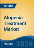 Alopecia Treatment Market - Global Industry Size, Share, Trends, Opportunity, and Forecast, 2021-2031- Product Image